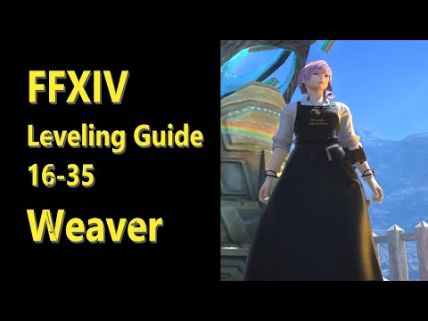 OUTDATED - FFXIV Weaver Leveling Guide 16 to 35 - post patch 5.2