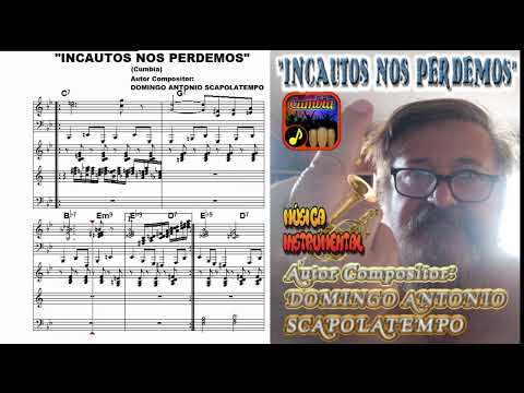 "INCAUTOS NOS PERDEMOS"(Cumbia)Autor Compositor: DOMINGO ANTONIO SCAPOLATEMPO
