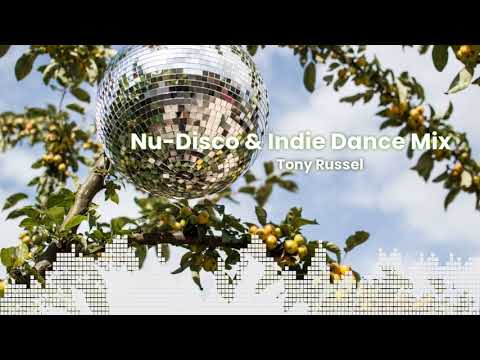 Nu-Disco & Indie Dance Mix | Dj Set | Tony Russel
