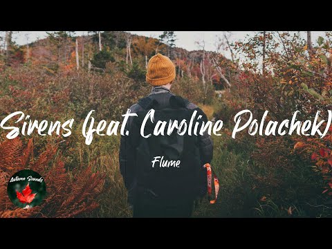 Flume - Sirens (feat. Caroline Polachek) (Lyric video)