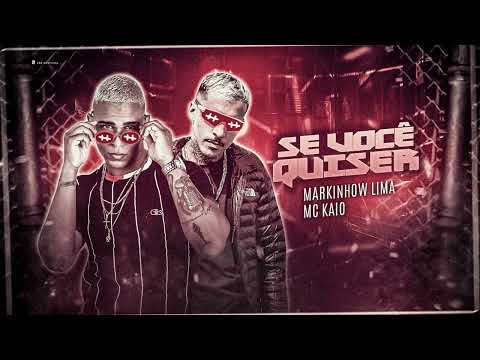 🟢 MARKINHOW LIMA FEAT. MC KAIO - SE VOCÊ QUISER - REMIX BREGA FUNK
