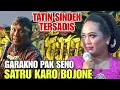 PAK SENO NOBATNE TATIN SINDEN TERSADIS GORO GORO TATIN NESUAN KARO BOJONE