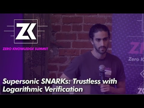 zkSummit - Supersonic SNARKs: Trustless with Logarithmic Verification -Ben Fisch (Stanford, Findora)