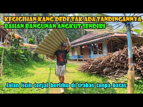 I Really Respect Kang Dede's Fighting Spirit.. He Transported the Building Materials Himself..