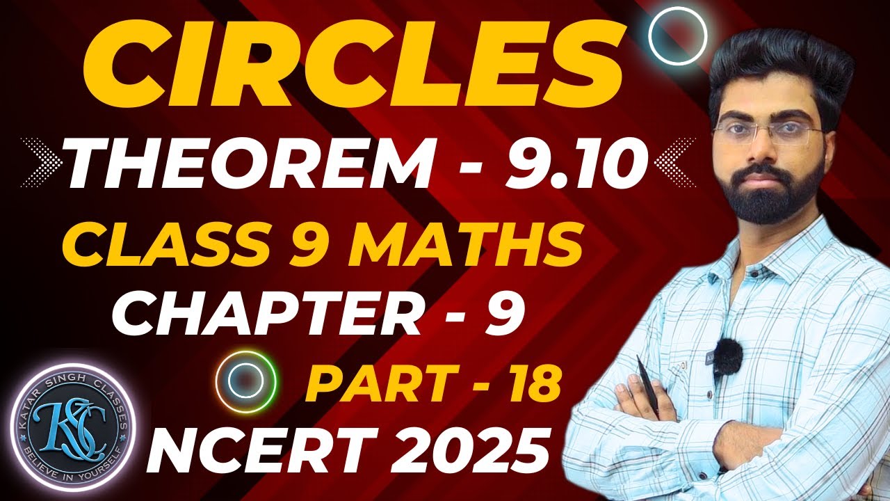 Class 9 Maths | Circles | Theorem 9.10 | Chapter 9 | NEW NCERT | CBSE 2025 -26 #class9 #cbse #ncert