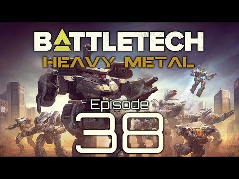 BattleTech | Heavy Metal | Episode 38