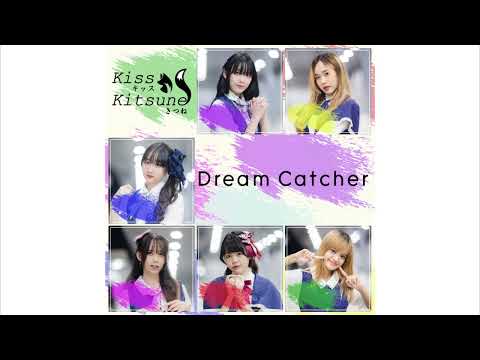 DREAM CATCHER - Kiss Kitsune [ Official Single ]