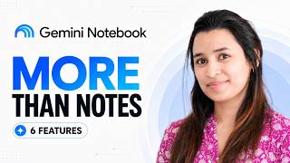 Gemini Notebook Changed Completely — 6 Features You Need to Try