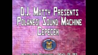 DJ Matty presents Polanesi Sound Machine  - Cepecek (Praha mix)