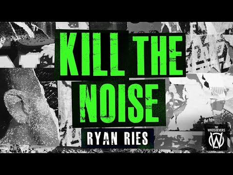 Kill The Noise // Ryan Ries // Sunday Morning