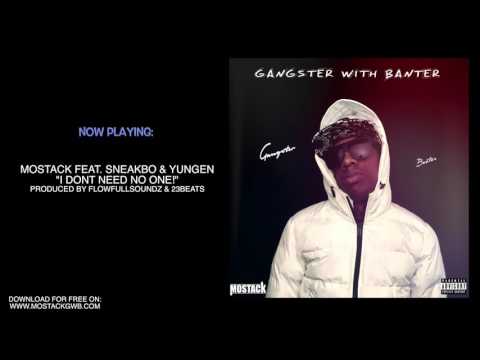 09 MoStack Ft. Sneakbo & Yungen - I Don't Need No One | Gangster With Banter Mixtape