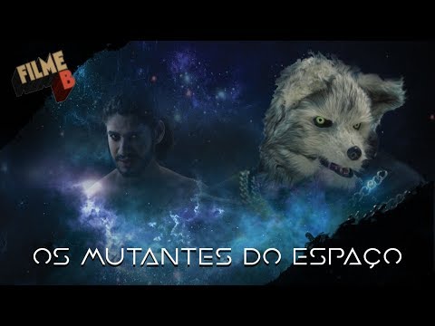 Trailer de Filme B - Os Mutantes do Espaço (2017)