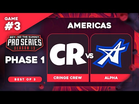 Cringe Crew vs Alpha Game 3 - BTS Pro Series 13 AM: Phase 1 w/ rkryptic & neph