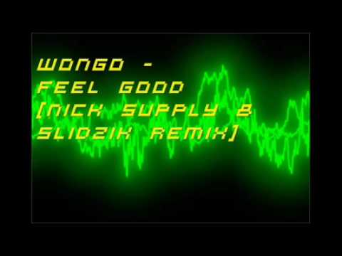 Wongo - Feel Good [Nick Supply & Slidzik Remix]