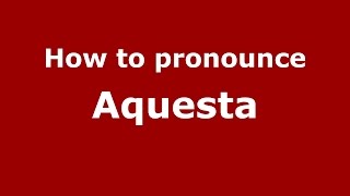 How to pronounce Aquesta