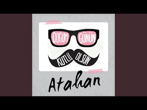 Doğum Günün Kutlu Olsun Atahan
