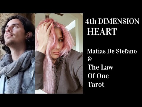 p.2 Heart 4th DIMENSION The Law Of One Tarot & Matias De Stefano Analysis