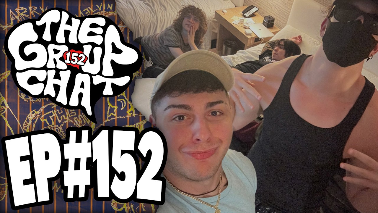 The Boys Are Back In Town | The Group Chat Podcast #152