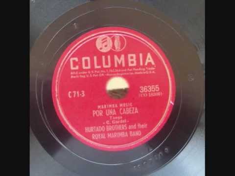 Hurtado Brothers and Their Royal Marimba Band - Por Una Cabeza (1935)