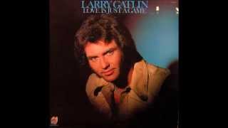 Larry Gatlin -- Anything But Leavin&#39;