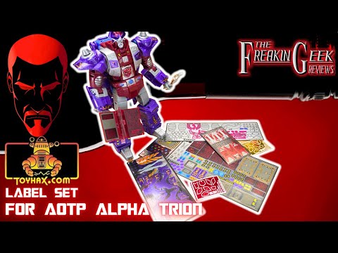 YOUNG WO-YA! | Toyhax Labels for AotP ALPHA TRION: EmGo's Transformers Reviews