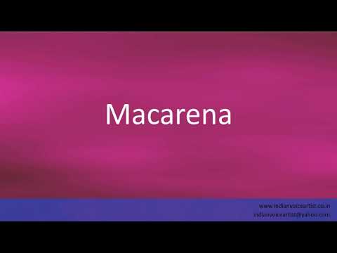 How to pronounce "Macarena". (Spanish and English)