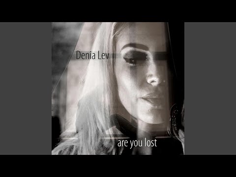 Are you lost (feat. Denia Lev)