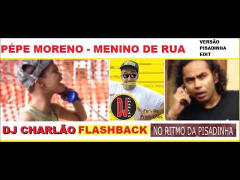 PÉPE MORENO - MENINO DE RUA (VERSÃO PISADINHA)