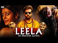 LEELA : EK SHAITANI AATMA Full Horror Hindi Dubbed Movie | Horror Movies | Adith Arun, Pujita P