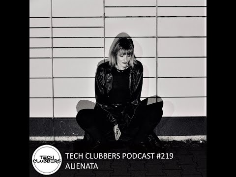 Alienata - Tech Clubbers Podcast #219