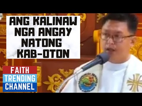 HOMILIYANG MA-INSPIRE GYUD KA: ANG KALINAW NGA ANGAY NATONG KAB-OTON