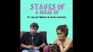 Stages Of A Break Up Ft. Ayush Mehra & Aisha Ahmed | Minus One | MissMalini video