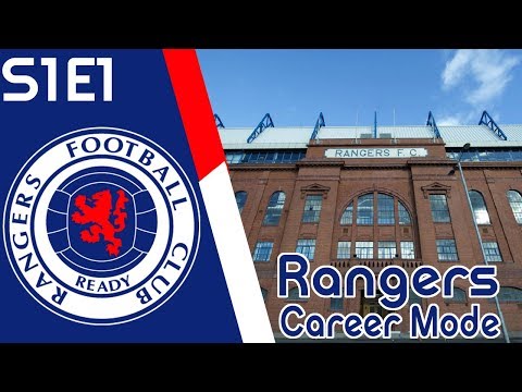 FIFA 18 RANGERS CAREER MODE - THE BEGINNING! (EPISODE 1)