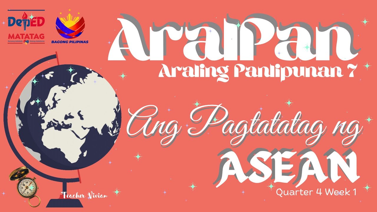 MATATAG AP7 Quarter 4 Week 1 Ang Pagtatatag ng ASEAN