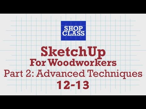 SketchUp for Woodworkers. Part 2: Advanced Techniques 12-13. Robert W.Lang