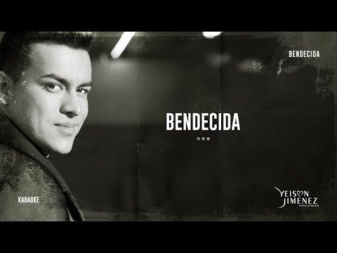 Yeison Jimenez - Bendecida (Karoke Oficial)