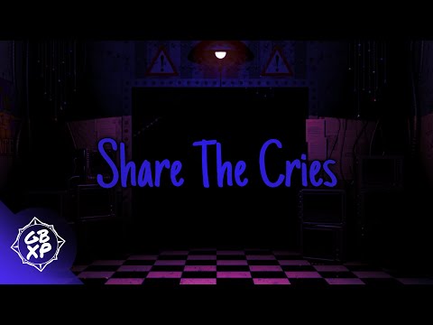 FNAF Song "Share The Cries" Official Lyric Video - GBXP