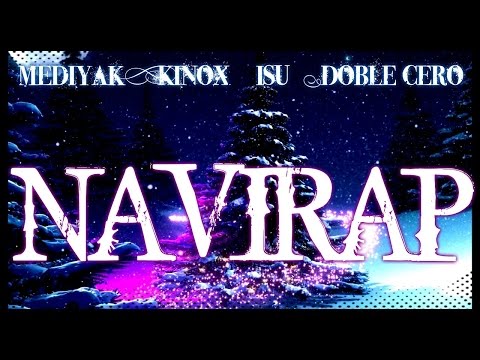 NAVIRAP - MEDIYAK, KINOX, ISU, DOBLE CERO  - Especial navidad Prod IsuRmX
