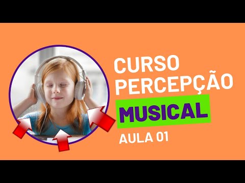 Aula 01 - Introdução - Curso Desenvolvendo a Percepção Musical