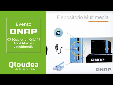 04 ¿Qué es un QNAP? Apps Móviles  y multimedia