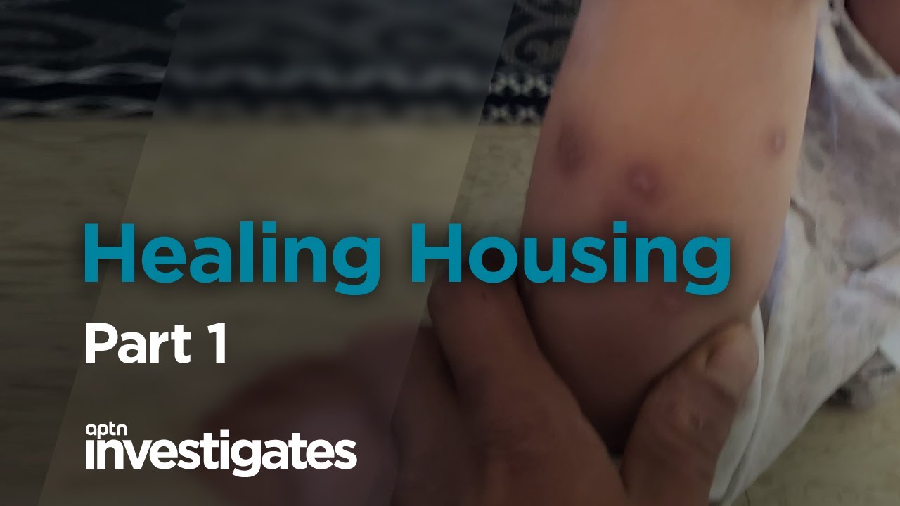 Healing Housing - Part 1 | APTN Investigates
