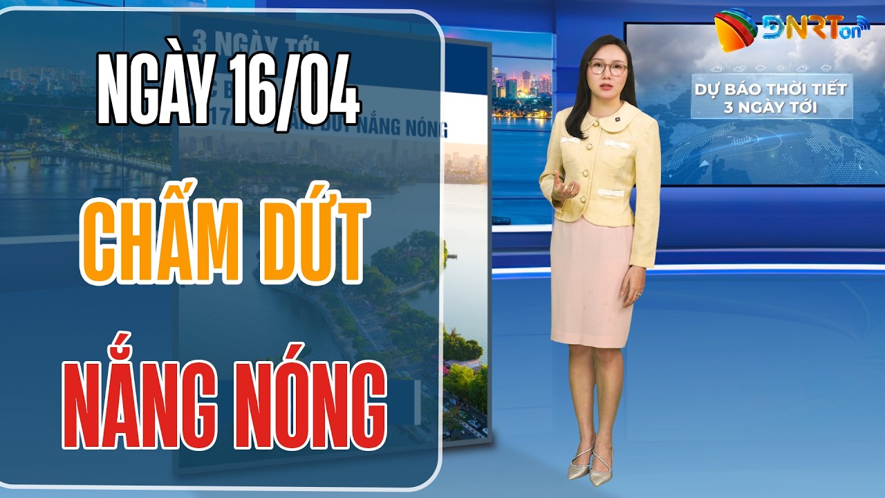 Dự báo thời tiết 16-18/4 | Không khí lạnh nén rãnh áp thấp gây mưa dông diện rộng