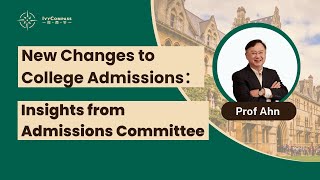 New Changes to College Admissions：Insights from Admissions Committee