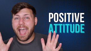Positive Attitude at Work (Why It's Important)