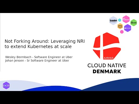 Not Forking Around: Leveraging NRI to extend Kubernetes at scale | Cloud Native Denmark 2025 Aarhus