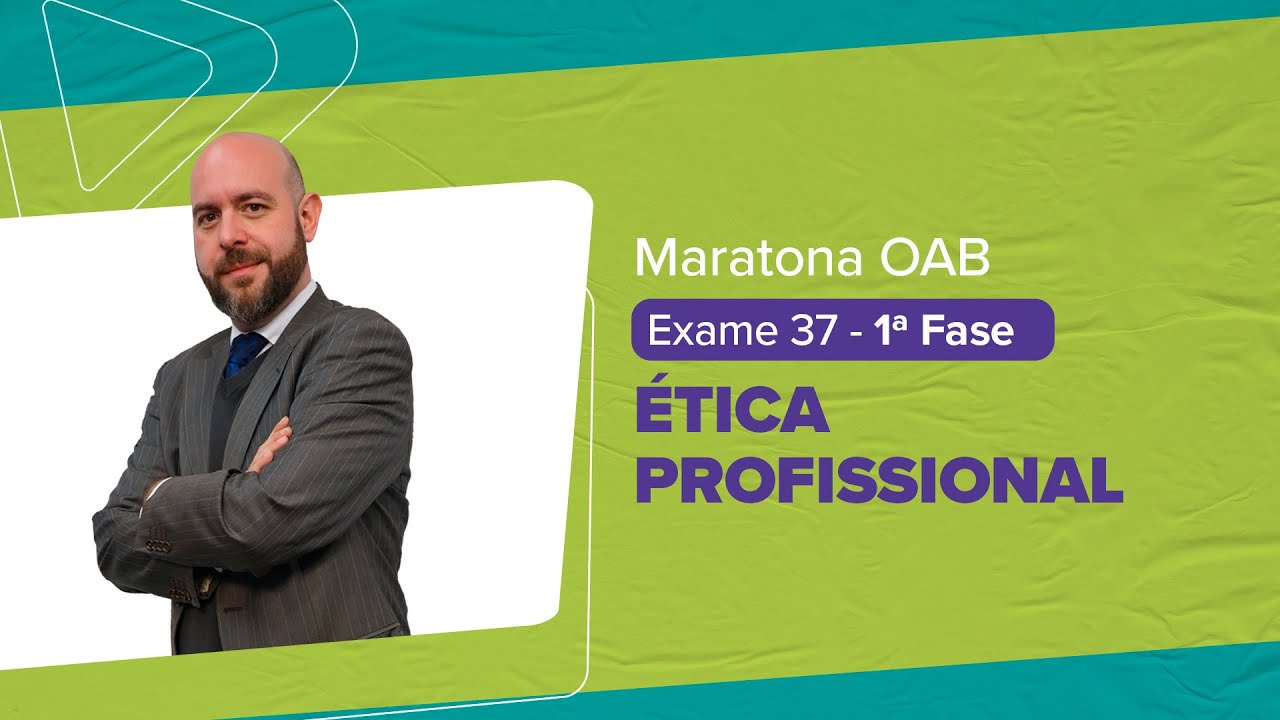 Maratona OAB 1 ª Fase - Exame 37 | ÉTICA PROFISSIONAL | Wallace Magri |  LFG