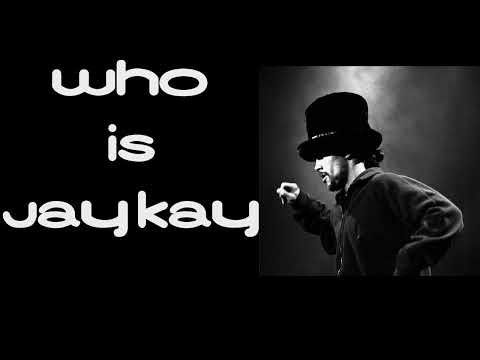 Who is Jay Kay? (jamiroquai documentary)