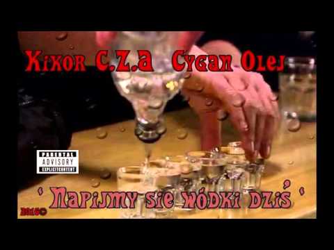 KIKOR X C.Z.A. X OLEJ X CYGAN - NAPIJMY SIĘ WÓDKI DZIŚ