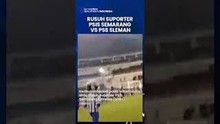 Kerusuhan Suporter Warnai Laga PSIS Semarang Vs PSS Sleman Liga 1: Korban Sampai Luka-luka
