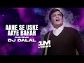 Aane Se Uske Aaye Bahar Club Remix Dj Dalal London Mohammed Rafi Jeene Ki Raah New Remix